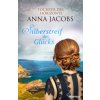Silberstreif des Glücks (Anna Jacobs,Diana Beate Hellmann)(Brožovaná) Silberstreif des Glücks (Anna Jacobs,Diana Beate Hellmann)(Brožovaná)