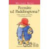 Poznáte už Paddingtona? - Michael Bond, Peggy Fortnum (ilustrácie) Poznáte už Paddingtona? - Michael Bond, Peggy Fortnum (ilustrácie)