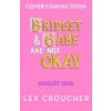 Bridget and Gabe Are Not Okay (Lex Croucher)(Brožovaná) Bridget and Gabe Are Not Okay (Lex Croucher)(Brožovaná)