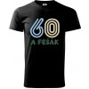 60 a fešák - Klasické pánske tričko vyššej gramáže - 4XL ( Čierna ) 60 a fešák - Klasické pánske tričko vyššej gramáže - 4XL ( Čierna )