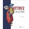 HTTP/2 in Action (Barry Pollard)(Brožovaná) HTTP/2 in Action (Barry Pollard)(Brožovaná)