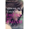 Drž ma, keď padám - Miroslava Varáčková Drž ma, keď padám - Miroslava Varáčková