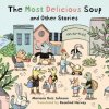 The Most Delicious Soup and Other Stories (Mariana Ruiz Johnson)(Pevná) The Most Delicious Soup and Other Stories (Mariana Ruiz Johnson)(Pevná)