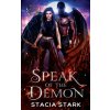 Speak of the Demon (Stacia Stark)(Brožovaná) Speak of the Demon (Stacia Stark)(Brožovaná)