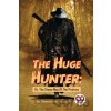 The Huge Hunter - Edward Sylvester Ellis The Huge Hunter - Edward Sylvester Ellis