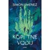 Kopí protne vodu - Simon Jimenez Kopí protne vodu - Simon Jimenez