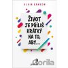 Život je příliš krátký na to, aby... - Alain Samson Život je příliš krátký na to, aby... - Alain Samson