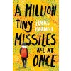 A Million Tiny Missiles All At Once A Million Tiny Missiles All At Once