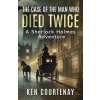 The Case of the Man Who Died Twice (Ken Courtenay)(Brožovaná) The Case of the Man Who Died Twice (Ken Courtenay)(Brožovaná)