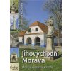 Freytag&Berndt Jihovýchodní Morava obrazový vlastivědný průvodce Freytag&Berndt Jihovýchodní Morava obrazový vlastivědný průvodce