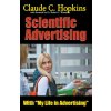 Claude C. Hopkins' Scientific Advertising With My Life in Advertising (Claude C. Hopkins)(Brožovaná) Claude C. Hopkins' Scientific Advertising With My Life in Advertising (Claude C. Hopkins)(Brožovaná)
