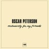 Oscar Peterson - Exclusively For My Friends (Box Set) (Reissue) (180 g) (6 LP) Oscar Peterson - Exclusively For My Friends (Box Set) (Reissue) (180 g) (6 LP)
