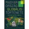 Magyarország globális története a kezdetektől 1868-ig Magyarország globális története a kezdetektől 1868-ig