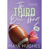 Third Best Thing (MAYA HUGHES)(Pevná) Third Best Thing (MAYA HUGHES)(Pevná)