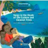 Songs in the Shade of the Cashew and Coconut Trees: From West Africa to the Caribbean (Book 1) Songs in the Shade of the Cashew and Coconut Trees: From West Africa to the Caribbean (Book 1)