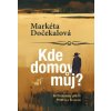 Kde domov můj? - Markéta Dočekalová Kde domov můj? - Markéta Dočekalová