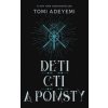 Deti cti a pomsty - Tomi Adeyemi Deti cti a pomsty - Tomi Adeyemi
