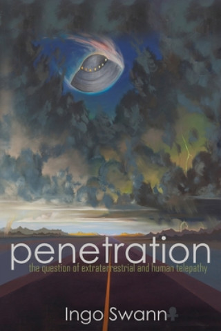 Penetration: The Question of Extraterrestrial and Human Telepathy Swann IngoPaperback