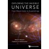 Exploring The Invisible Universe: From Black Holes To Superstrings Exploring The Invisible Universe: From Black Holes To Superstrings