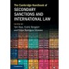 The Cambridge Handbook of Secondary Sanctions and International Law (Tom Ruys,Cedric Ryngaert,Felipe Rodríguez Silvestre)(Pevná) The Cambridge Handbook of Secondary Sanctions and International Law (Tom Ruys,Cedric Ryngaert,Felipe Rodríguez Silvestre)(Pevná)