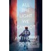 All the Light We Cannot… (Anthony Doerr) All the Light We Cannot… (Anthony Doerr)