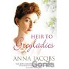 Heir to Greyladies - Anna Jacobs Heir to Greyladies - Anna Jacobs