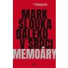Daleko v srdci - Mark Slouka Daleko v srdci - Mark Slouka