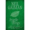 Fragile Things - Neil Gaiman Fragile Things - Neil Gaiman