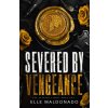 Severed by Vengeance Severed by Vengeance