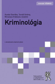 Kriminológia, 4. aktualizované a doplnené vydanie - Gustáv Dianiška; Tomáš Strémy; Miroslava Vráblová;