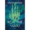 Kopí protne vodu - Simon Jimenez Kopí protne vodu - Simon Jimenez