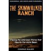 Skinwalker Ranch: Facing the Unknown Force that Haunts the Uinta Basin (Conrad Bauer)(Brožovaná) Skinwalker Ranch: Facing the Unknown Force that Haunts the Uinta Basin (Conrad Bauer)(Brožovaná)