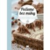 Pečieme bez múky Pečieme bez múky
