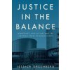 Justice in the Balance Justice in the Balance
