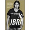 Io, Ibra Io, Ibra