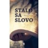 Stalo sa Slovo (Grzegorz Ryś) Stalo sa Slovo (Grzegorz Ryś)
