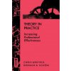 Theory in Practice - Increasing Professional Effectiveness (Chris Argyris,Donald A. Schon)(Brožovaná) Theory in Practice - Increasing Professional Effectiveness (Chris Argyris,Donald A. Schon)(Brožovaná)