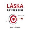 Láska na třetí pokus - Vtelenská Klára Láska na třetí pokus - Vtelenská Klára