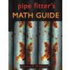 Pipe Fitter's Math Guide Pipe Fitter's Math Guide