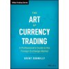 Art of Currency Trading - A Professional's Guide to the Foreign Exchange Market Art of Currency Trading - A Professional's Guide to the Foreign Exchange Market