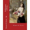 Pollyanna 1913. By: Eleanor H. Porter: Pollyanna is a best-selling 1913 novel by Eleanor H. Porter that is now considered a classic of chi