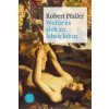 Wofür es sich zu leben lohnt (Robert Pfaller)(Brožovaná) Wofür es sich zu leben lohnt (Robert Pfaller)(Brožovaná)