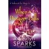 When a Dragon Falls - Kerrelyn Sparks When a Dragon Falls - Kerrelyn Sparks
