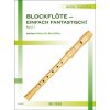 Blockflöte - einfach fantastisch! Band 1 - Jednoduché kúsky pre zobcovú flautu Blockflöte - einfach fantastisch! Band 1 - Jednoduché kúsky pre zobcovú flautu
