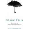Stand Firm - Svend Brinkmann, Polity Press Stand Firm - Svend Brinkmann, Polity Press