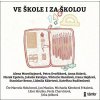 Ve škole i za školou (Audiokniha na CD) (Alena Mornštajnová, Marek Epstein, Petra Dvořáková) Ve škole i za školou (Audiokniha na CD) (Alena Mornštajnová, Marek Epstein, Petra Dvořáková)