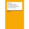 De bello Gallico / Der Gallische Krieg De bello Gallico / Der Gallische Krieg