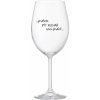 PROTOŽE BÝT KUCHAŘ NENÍ PRDEL - čirá sklenice na víno 350 ml PROTOŽE BÝT KUCHAŘ NENÍ PRDEL - čirá sklenice na víno 350 ml