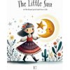 The Litte Sun And Other Bilingual Spanish-English Stories for Kids The Litte Sun And Other Bilingual Spanish-English Stories for Kids