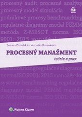 Procesný manažment - teória a prax - Zuzana Závadská; Veronika Korenková